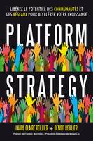 Platform Strategy, Libérez le potentiel des communautés et des réseaux pour accélérer votre croissance