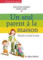 Un seul parent à la maison, Assurer au jour le jour