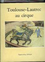 Toulouse-Lautrec au cirque