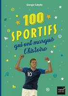 Les 100 sportifs qui ont marqué l'histoire Tour du monde des champions entrés dans la légende