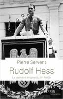 Rudolf Hess - La dernière énigme du IIIe Reich