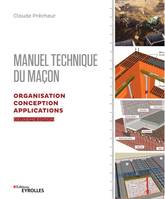 Manuel technique du maçon - Vol. 2, 2e édition, Organisation, conception, applications