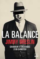 La balance, Grandeur et décadence d'un gangster