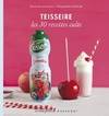 Teisseire - Les 30 recettes culte