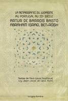 La renaissance du judaïsme au Portugal au XXe siècle, Artur de barros basto-abraham israel ben-rosh