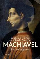 Machiavel / une vie en guerres, Une vie en guerres