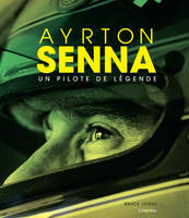 Ayrton Senna, Un pilote de légende