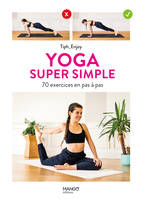Yoga super simple, 70 exercices en pas à pas