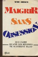 Maigrir sans obsession