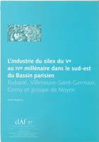 L’industrie du silex du Ve au IVe millénaire dans le sud-est du Bassin parisien, Rubané, Villeneuve-Saint-Germain, Cerny et groupe de Noyen