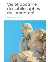 Vies et doctrines des philosophes de l'Antiquité, un panorama de la vie et de l'oeuvre de philosophes de la Grèce antique, classés par école de pensée.