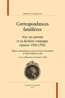 125, CORRESPONDANCES FAMILIÈRES,, AVEC SES PARENTS ET SA DERNIÈRE COMPAGNE (1780-1798)