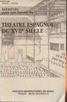 Éléments pour une théorie du théâtre espagnol du XVIIe siècle