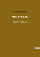 Madame bovary, M URS DE PROVINCE