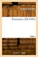 Émerance. Tome 1