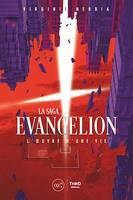 La Saga Evangelion, L’oeuvre d’une vie