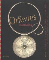 Orfèvres lointains - Bijoux d’Afrique, d’Asie, d’océanie et d’Amérique, collection de Colette et Jean-Pierre Ghysels