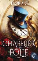 Le chapelier et sa folie, Tome 2