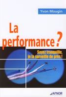 La performance ? Soyez tranquille, je la surveille de près !, Le tableau de bord synthétique de l'efficacité et de l'efficience