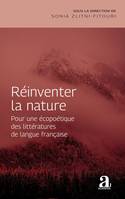 Réinventer la nature, Pour une écopoétique des littératures de langue française