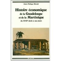 Histoire économique de la Guadeloupe et de la Martinique - du xviie siècle à nos jours, du xviie siècle à nos jours