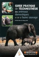 Guide pratique de téléanesthésie des animaux domestiques et de la faune sauvage