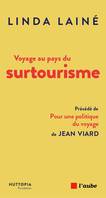 Voyage au pays du surtourisme, Une menace, des solutions