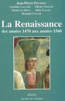 La Renaissance, des années 1470 aux années 1560