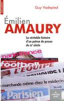 Émilien Amaury (1909-1977), la véritable histoire d'un patron de presse du XXe siècle