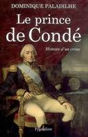 Le Prince de Condé, Histoire d'un crime