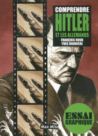 Comprendre Hitler et les allemands