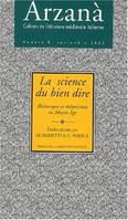 Arzaná. Cahiers de littérature médiévale italienne, n°8/sept. 2002, La science du bien dire. Rhétorique et rhétoriciens au Moyen Âge