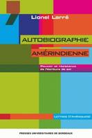 Autobiographie amérindienne, Pouvoir et résistance de l'écriture de soi