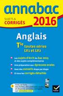 Annales Annabac 2016 Anglais Tle LV1 et LV2, sujets et corrigés du bac Terminale