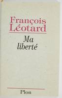 Ma liberté Leotard, Francois
