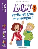 C'est la vie Lulu doc !, 11, Petits et gros mensonges !