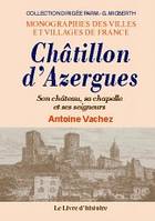 Châtillon d'Azergues - son château, sa chapelle et ses seigneurs, son château, sa chapelle et ses seigneurs