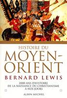 Histoire du Moyen-Orient, 2000 ans d'histoire de la naissance du christianisme à nos jours