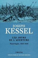 Reportages, Les jours de l'aventure, reportages 1930-1936