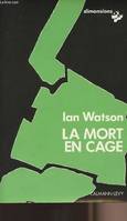 La Mort en cage