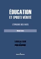 Éducation et (post) vérité, L'épreuve des faits