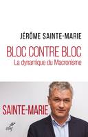 Bloc contre bloc, La dynamique du macronisme