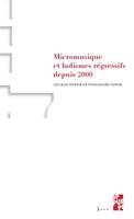 Micromusique et ludismes régressifs depuis 2000