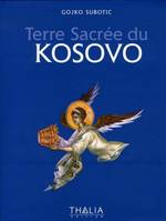 Terre Sacrée du Kosovo Sotic, Gojko; Dudic, Nikola; Todorovic, Dragomir and Stojkovic, Jovan