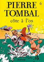 Pierre Tombal ., 6, Pierre Tombal - Tome 6 - Côte à l'os