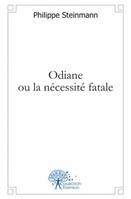 Odiane ou la nécessité fatale