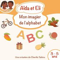 Aïda et Eli, Mon imagier de l'alphabet