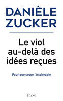 Le viol, au-delà des idées reçues, Pour que cesse l'intolérable