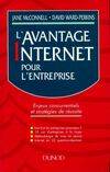 L'avantage internet pour l'entreprise. Enjeux concurrentiels et stratégies de réussite, enjeux concurrentiels et stratégies de réussite