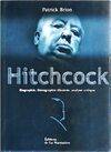 Hitchcock / biographie, filmographie tout en images, analyse critique, biographie, filmographie illustrée, analyse critique